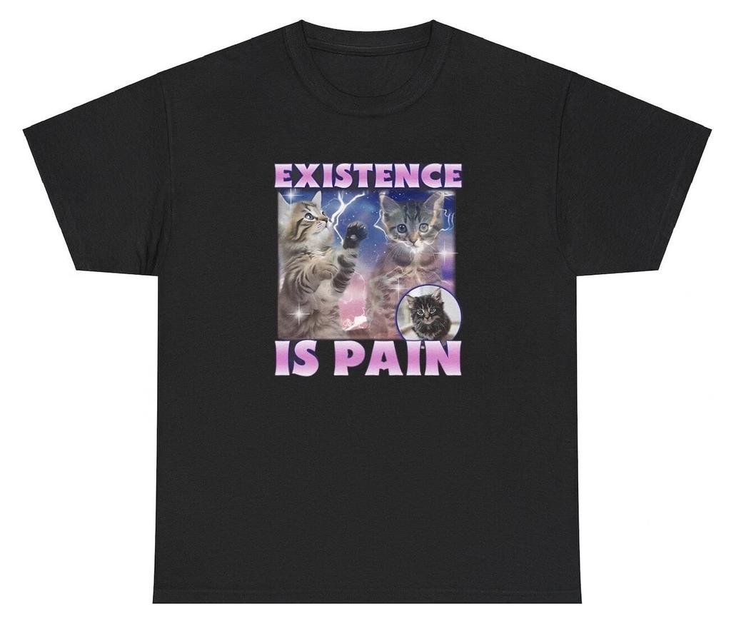 Existence Is Pain T Shirt Funny Sarcastic Cursed Cat Lover Graphic Meme Tee
