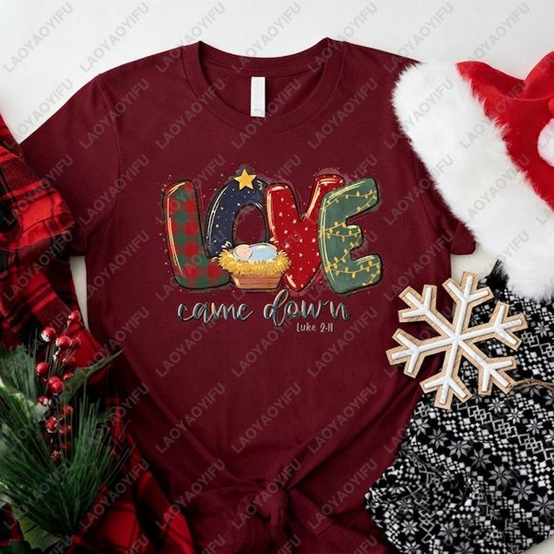 

Christmas Shirts Love Came Down Tees Christmas Nativity Shirt Fashion Xmas Gifts Women Cotton Tshirt Jesus Christian Faith Tops 4XL