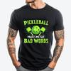 2026 New Funny Pickleball Players Pickleball Makes Me Say Bad Words Graphic Tshirt Men Women Humor Vintage Novelty Tshirts