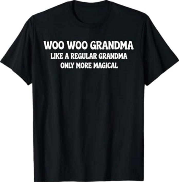 Woo Woo Grandma Like A Regular Grandma Only More Magical Tshirt S