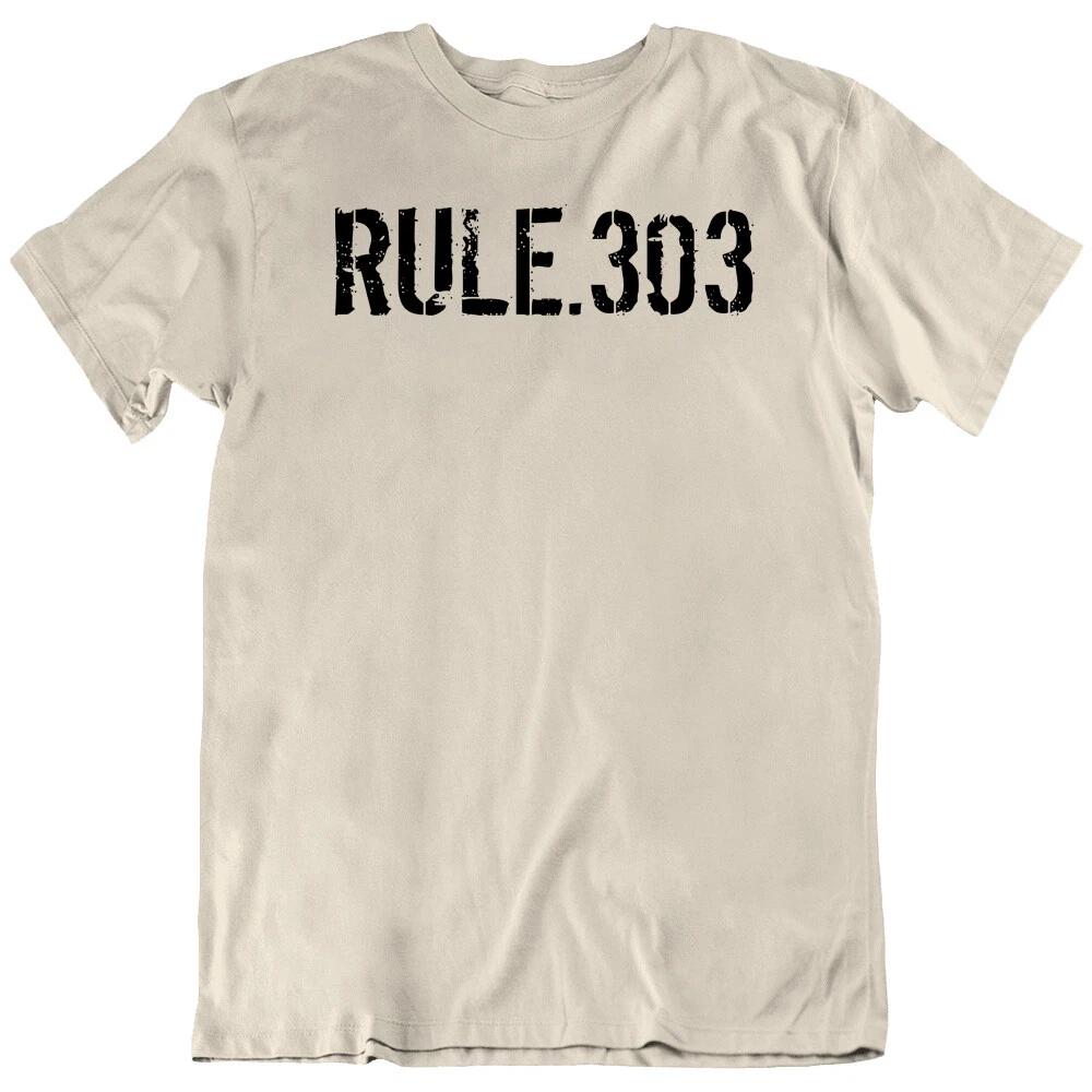 

Rule 303 Military Army Navy Warrior Soldier Police Safety T Shirt Tee Gift New L