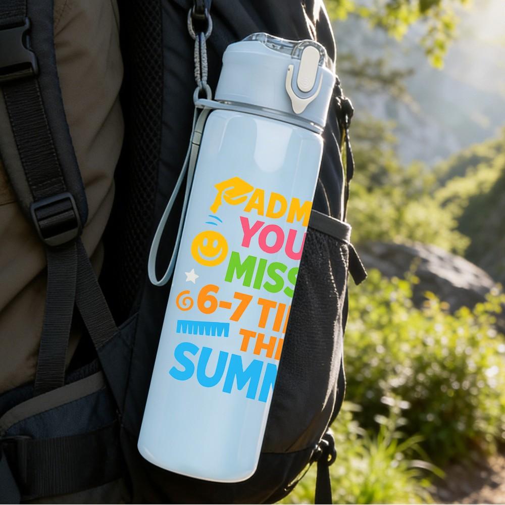 1PC Dont It Always Miss Me Summer 750ml Color Plastic Sports Water Bottle Leakproof Flip Straw Lid Suitable for Sports Office Home Use