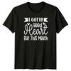 I Gotta Good Heart But This Mouth T-Shirt Unisex Gift For Him And Her