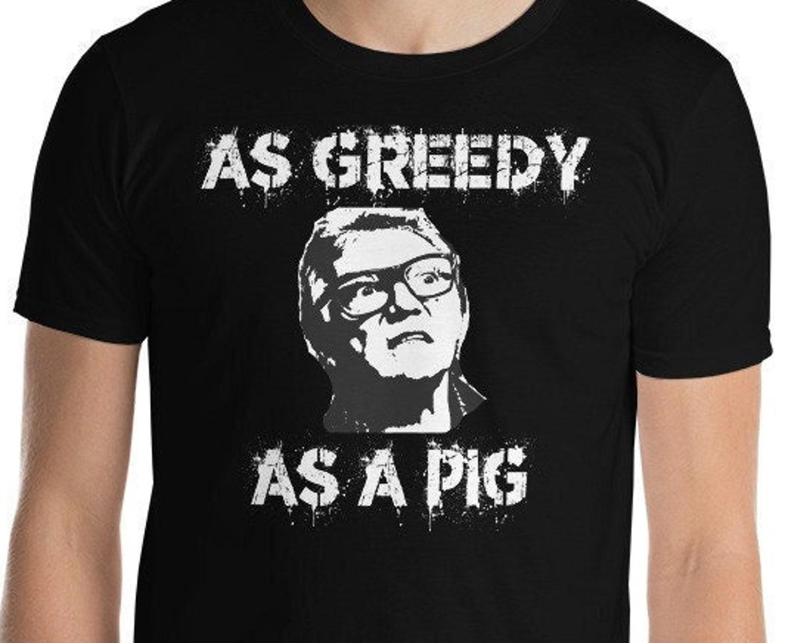 As Greedy As A Pig - Short-Sleeve Unisex T-Shirt XL