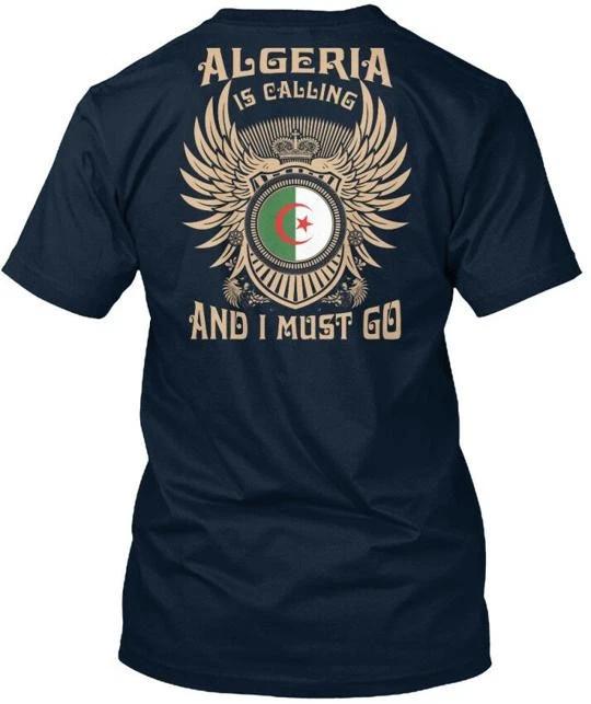 Algeria Is Calling S And I Must Go TTshirt Made in the USA Size to 5XL S