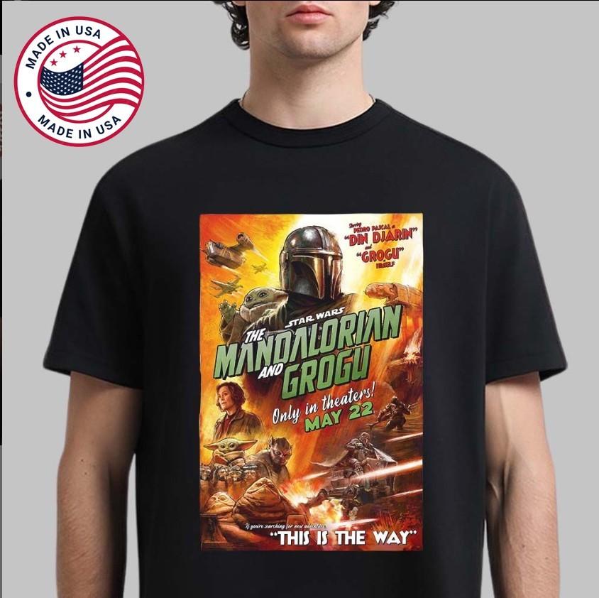 

The Mandalorian amp Grogu 2026 Film May 22 Poster Premium TShirt Star Wars Unisex T-Shirt XXL