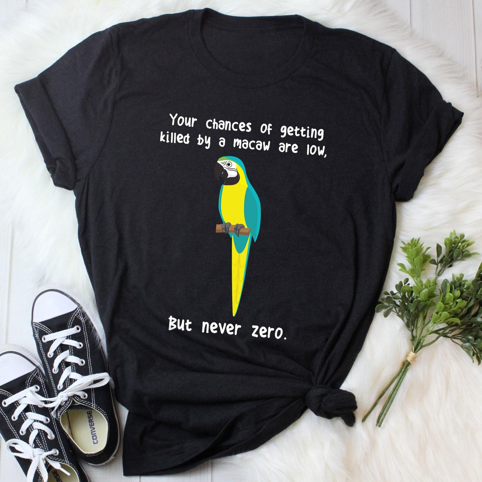 Blue and Gold Macaw Shirt, , , Funny Parrot Lover Gift, Cute Pet Bird T-shirt, Macaw Mom Tee, Macaw Dad Top, Bird Meme Never Zero 100