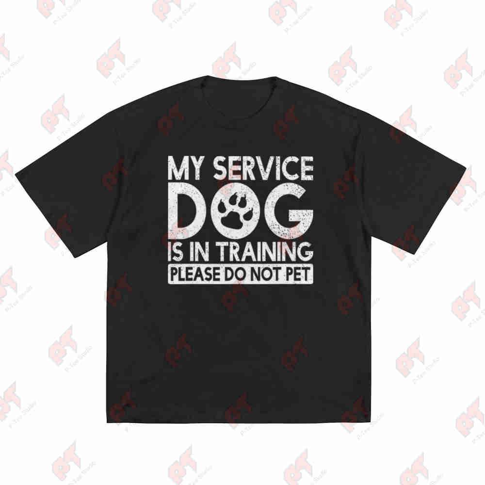 My Service Dog Is In Training Short Sleeve Tee Cotton TShirt