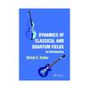 Dynamics Of Classical And Quantum Fields: An Introduction