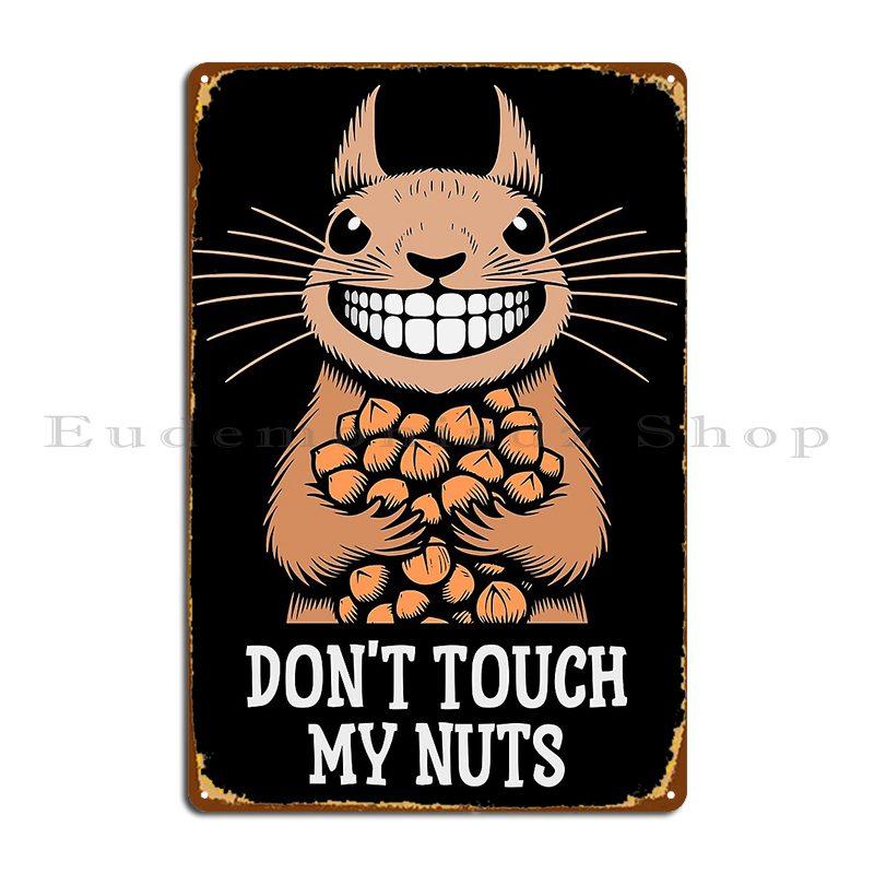 

Squirrel Don T Touch My Nuts Metal Plaque Poster Plaques Cinema Custom Rusty Living Room Tin Sign Poster 20x30cm（7.8x11.8inch）