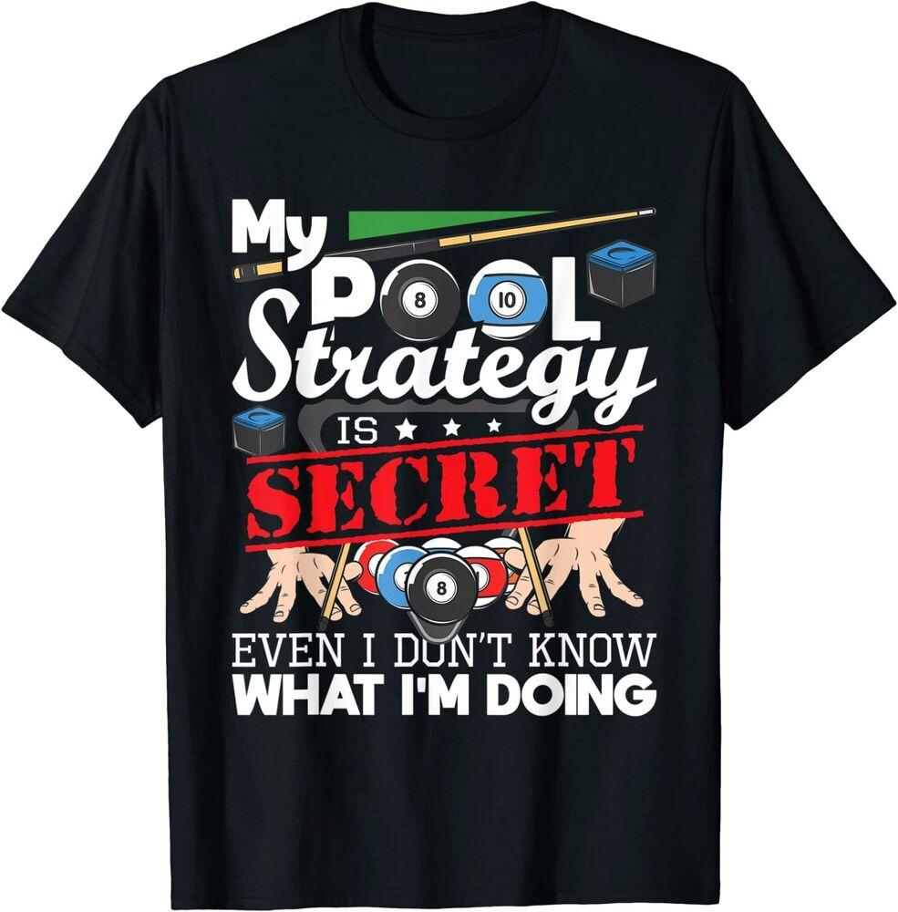 

Футболка унисекс My Pool Strategy Is Secret Ball Pool Billiard Play