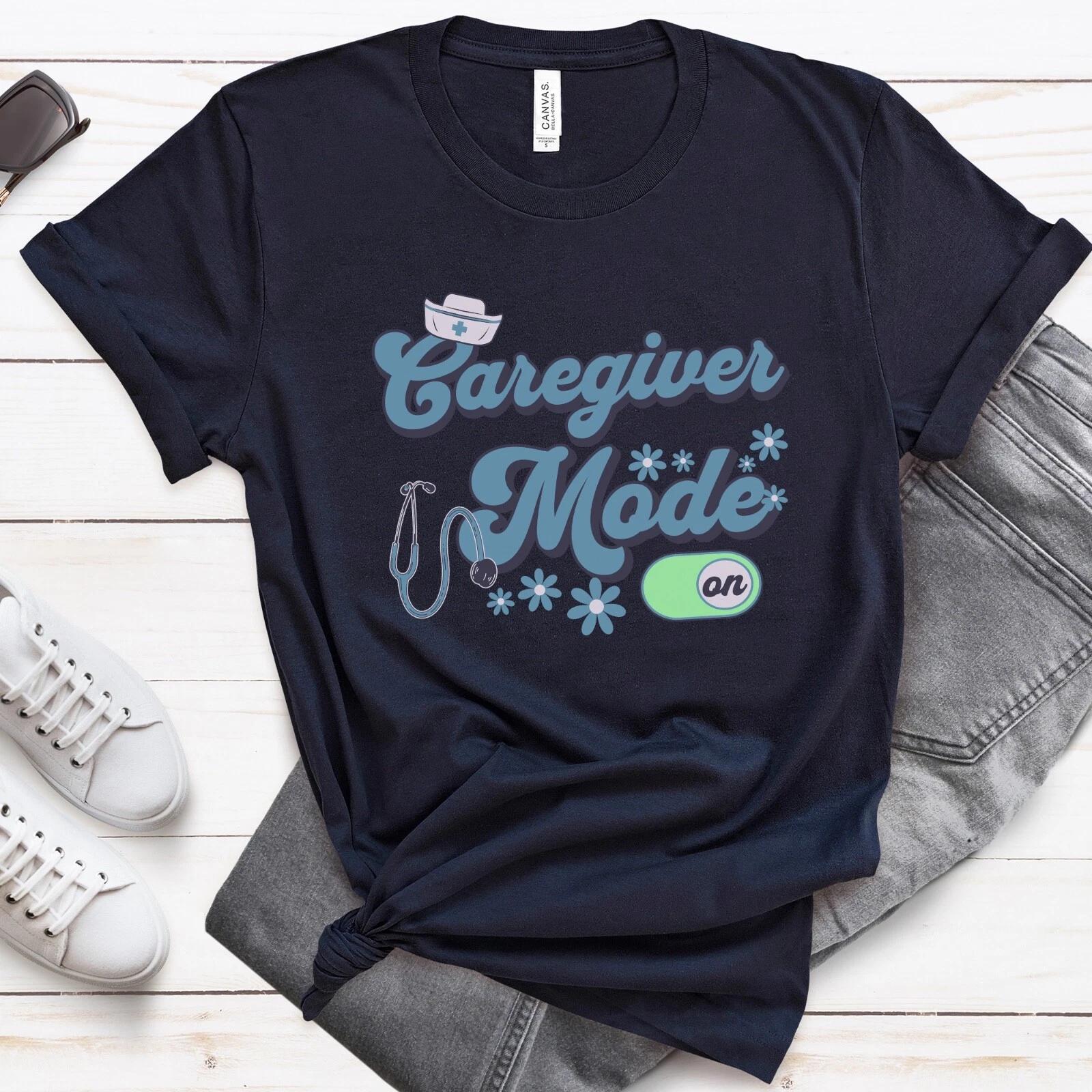 Caregiver Mode ON t-shirt, Caregiver Gift, Nurse Tee, Aide Gift, Helper Gift S