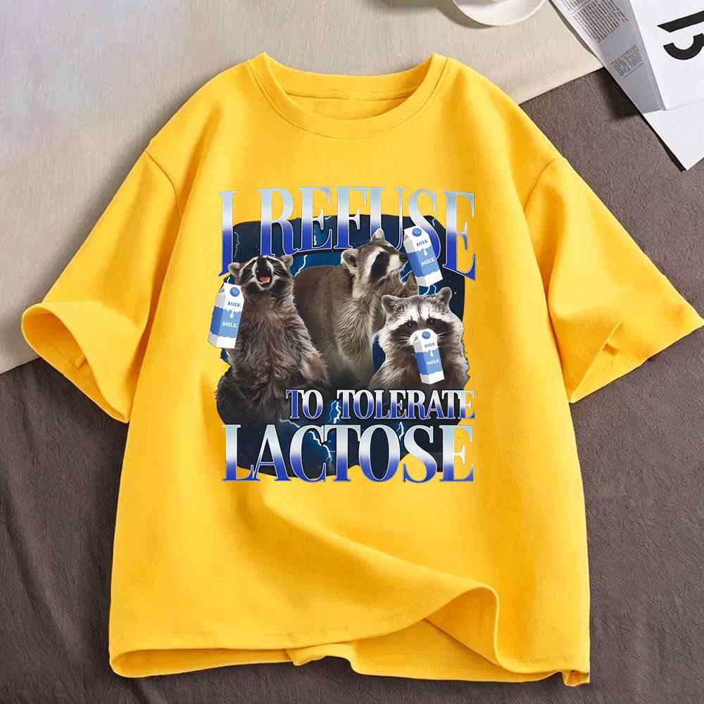 I Refuse To Tolerate Lactose Racoon Funny Meme Lactose Intolerant T Shirts Men's Women Cotton Short Sleeve T-shirts Streetwear