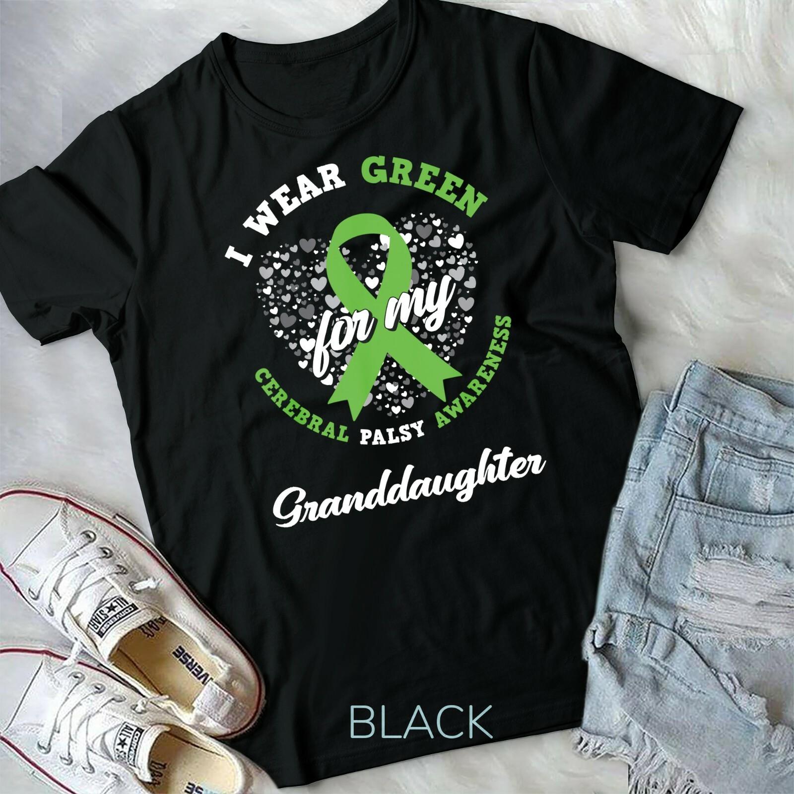 I Wear Green For My Granddaughter Cerebral Palsy Awareness Unisex T-shirt L