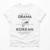 The Only Drama I Want Is Korean With English Subtitles Shirt, K Drama Lover Tee, Funny Korean Drama Gift, Kdrama Fan Shirt