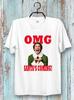 OMG The Elf Santa Is Coming Christmas Xmas Tee Unisex High Quality Cotton T-Shirt Cool Ideal Fo