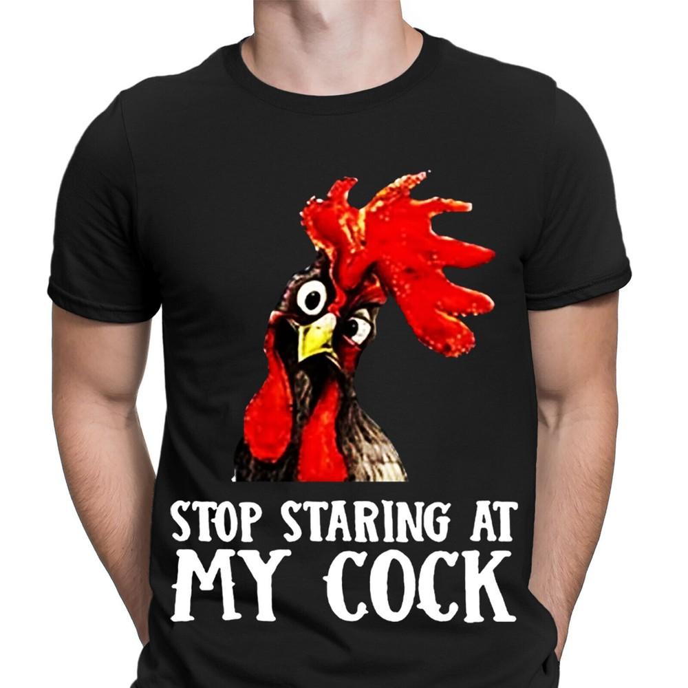 Stop Staring At My Cock Chicken Funny Party Gift Novelty Mens T-Shirts Top  NED