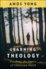 The Learning Theology : Tracking the Spirit of Christian Faith Book
