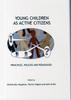 The Young Children As Active Citizens : Principles, Policies and Pedagogies Book