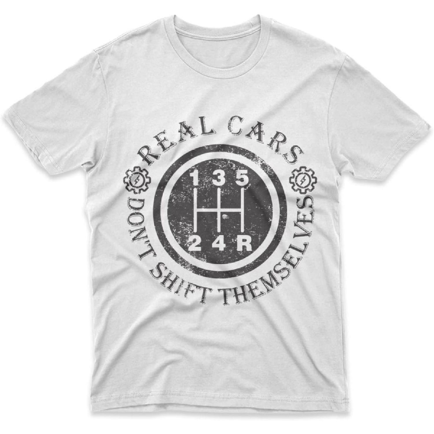 Real Cars Don t Shift Themselves T-Shirt for Mens Womens Funny Tshirt Tee S