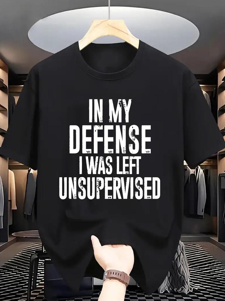 Personalized slogan crew neck Tshirt IN MY DEFENSE I WAS LEFT UNSUPERVISED fashionable and s