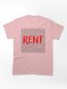 Rent a Hero Rent lyrics Classic Unisex T-Shirt
