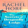 The Secrets of Dragonfly Lodge by Rachel Hore Hardback Book 9781398518001