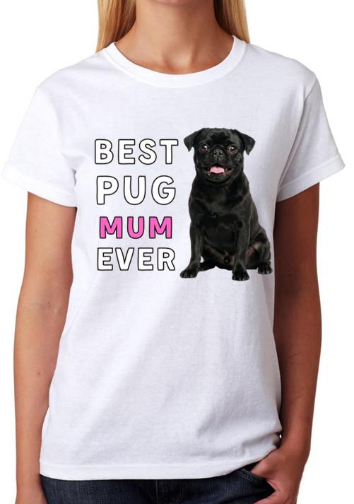 Best Pug Mum Ever Cute Small Dog Gift Ladies T-Shirt Gift Women s Proud Tee XL