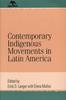 The Contemporary Indigenous Movements In Latin America Book