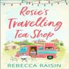Rosies Travelling Tea Shop by Rebecca Raisin Paperback Book 9780008330842