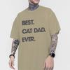 Best Cat Dad Ever Letter Print T Shirts Classic Retro Animal Lover Gifts Tees Male Short Sleeve Cotton Tees Fun Homme Camiseta
