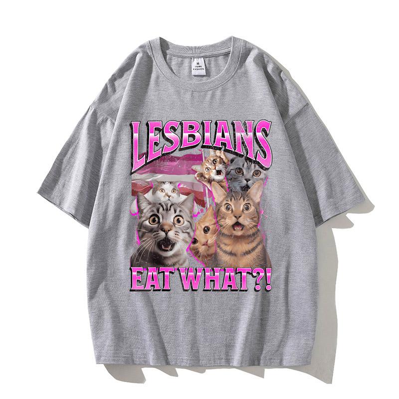 Lesbians Eat What Graphic T-shirt Men Women Fashion Streetwear Unisex Casual Soft High Quality Cotton Short Sleeve Loose Tees