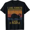 I Like Ferrets & Maybe 3 People Vintage Ferret Retro T-Shirt