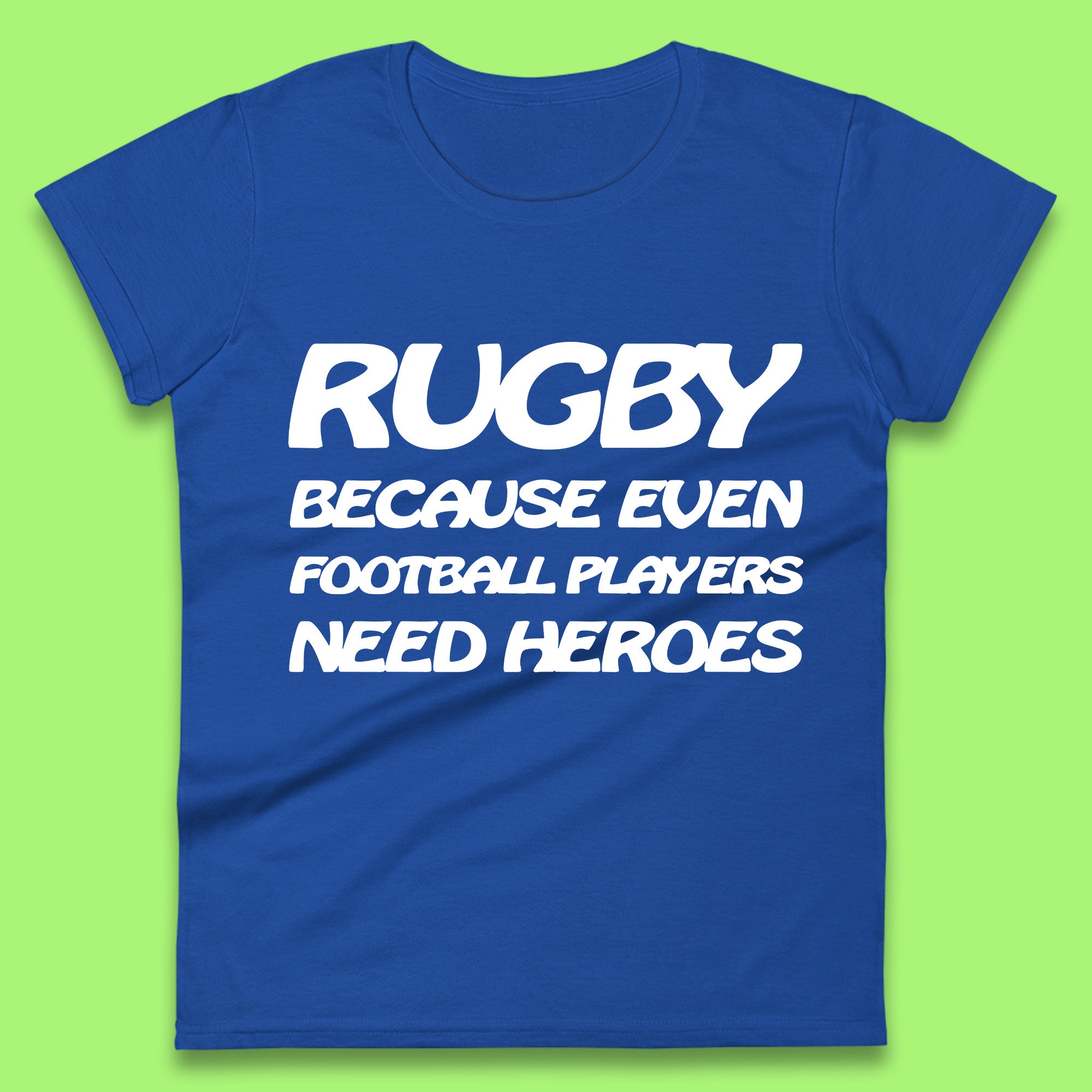 Rugby Because Even Football Players Need Heroes Funny Rugby Player Womens Tee T Shirt Mens Tops Unisex Top L