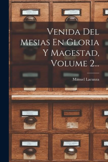 The Venida Del Mesias En Gloria Y Magestad, Volume 2... Book