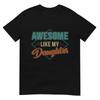 Awesome Like My Daughter For Dad On Fathers Day TShirt