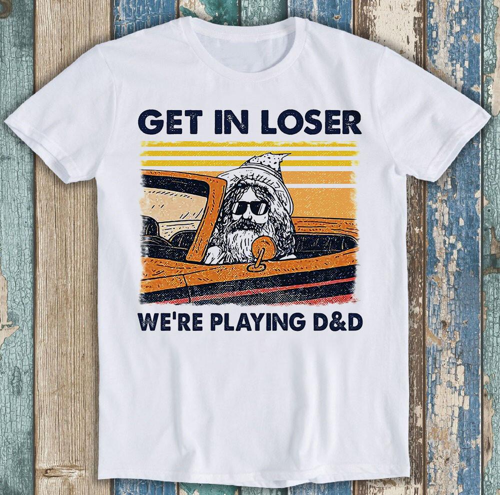 Karl Marx Get In Loser We're Playing D&D Gamer Gaming Gift Tee T Shirt M1476