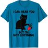 I Can Hear You But I'm Not Listening Funny Cat Lover Coffee T-Shirt