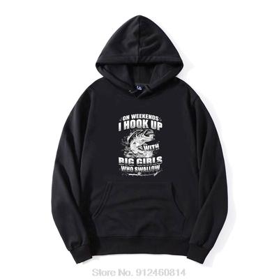 Mens Fishing Shirt On Weekends I Hook Up With Big Girls Hoodie Men Cotton Hoody Hip Hop Pullover Sweatshirt Harajuku Streetwear