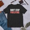 Don't Stop Parlaying Funny Gambling Sports Betting Bet Casino T-shirt