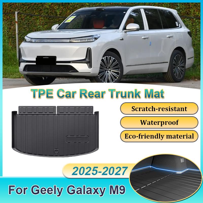 Car Rear Trunk Mat For Geely Galaxy M9 P117 2025 2026 2027 TPE Carpet Storage Pad Cargo Tray Cushion Boot Mats Car Accessories