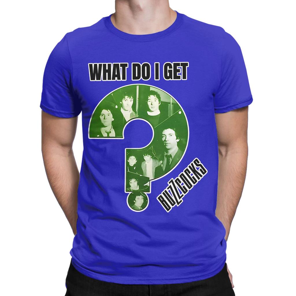 What Do I Get Funny 100 Cotton Tshirt Buzzcocks Tees Tops For Unisex