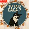 Hochauflösende Holztafel Tu Fais Caca Lustige Schwarz-Weiß-Katze Rundes Metallschild Retro Französischer Humor Wandkunst Dekor D Fl