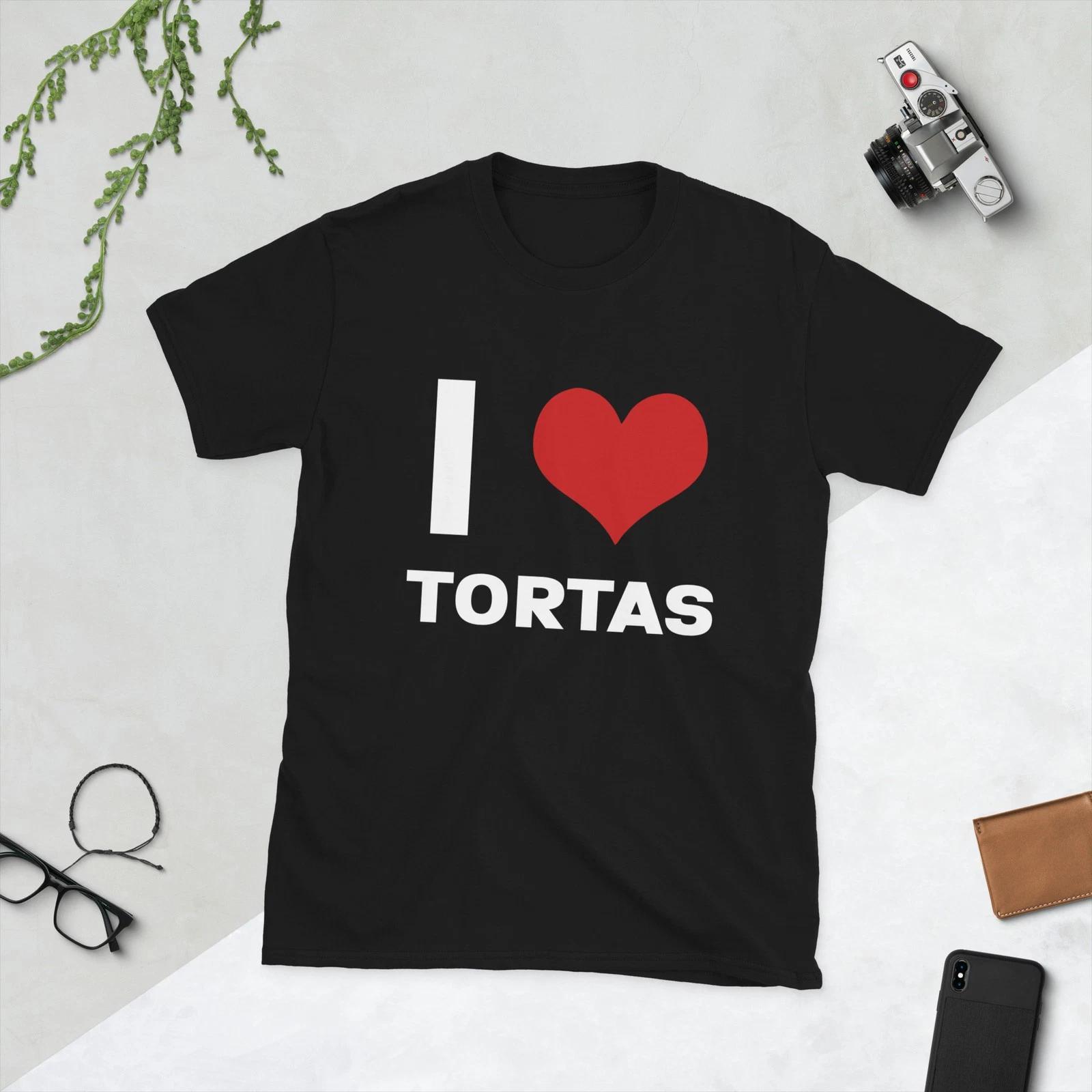 I Love Tortas I Heart Tortas Funny Torta Pounder Mexican Humor Unisex T-Shirt 3XL