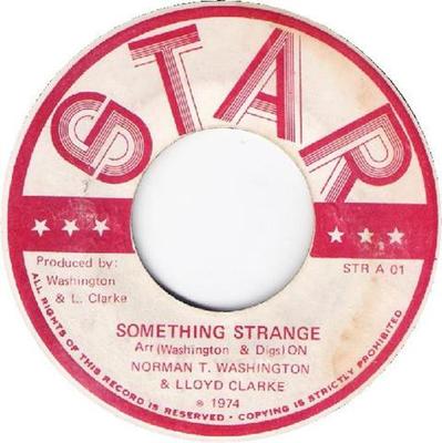 7 inch Plaat NORMAN T. WASHINGTON & LLOYD CLARKE - Something Strange / Serenade To Tin NONE Ster 1974 Jamaica Reggae, Ska & Dub Gebruikt