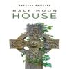 Half Moon House by Anthony Phillips Paperback Book 9781035840724