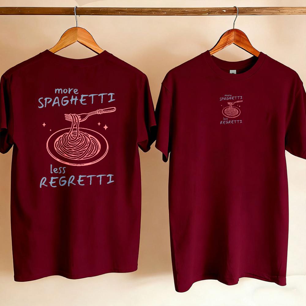 Funny Spaghetti Foodie Graphic Tee More Pasta Less Regret Funny Outdoors High Quality Cotton Shortsleev Breathable Unisex Clothing