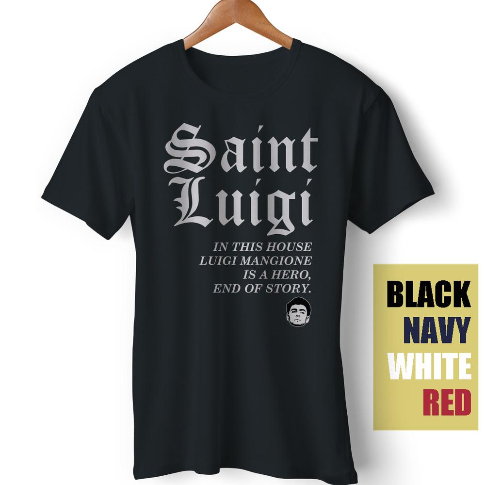 In this House Saint Luigi Mangione is a Hero End of Story Satire Sarcasm T-Shirt Unisex T-Shirt S