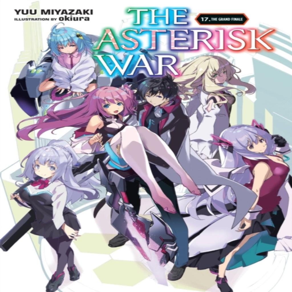 The Asterisk War Vol. 17 light novel by Yuu Miyazaki Paperback Book 9781975369095