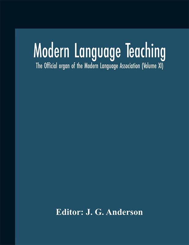 The Modern Language Teaching The Official Organ Of The Modern Language Association by Editor - Hardback Book